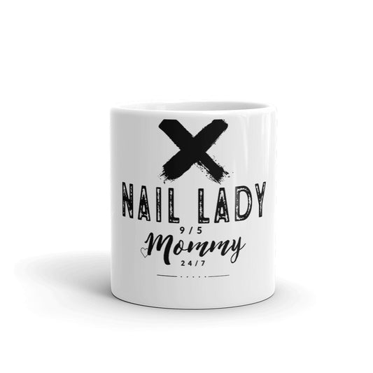 Nail Lady 9/5 Mommy 24/7 - Mug