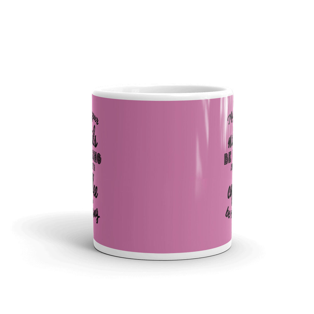 May Your Nails Be Long  And Your Coffee Be Strong - Mug