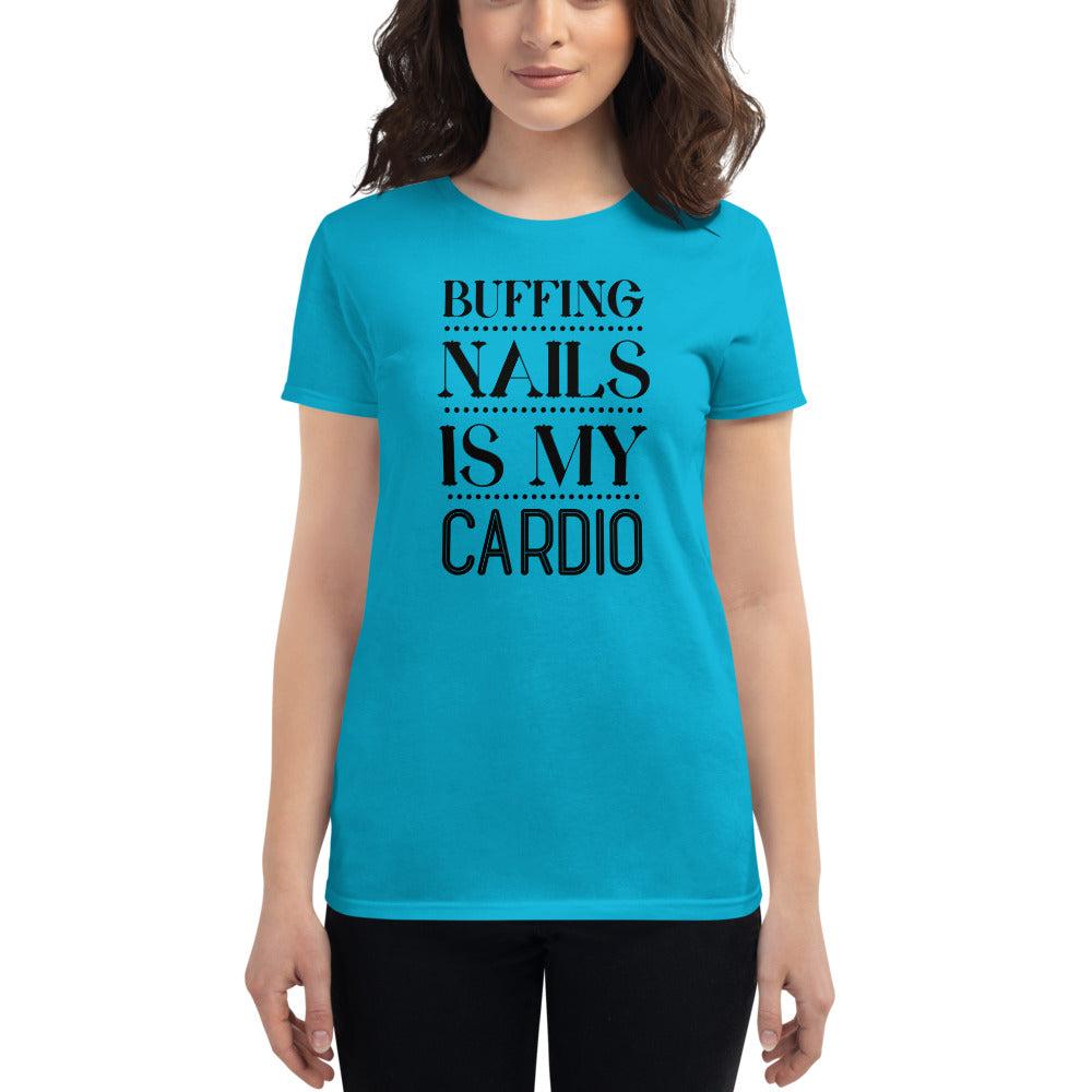 Buffing Nails is My Cardio - T-shirt